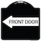 Signmission Front Door With Left Arrow Heavy-Gauge Aluminum Architectural Sign, 18" x 18", BW-1818-24390 A-DES-BW-1818-24390 - alternate 1